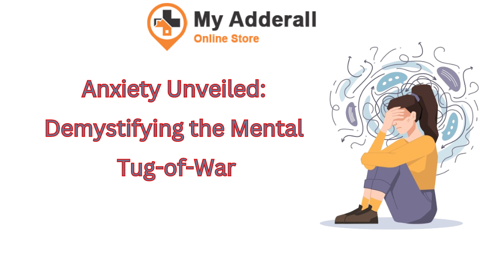 Anxiety Unveiled Demystifying the Mental Tug-of-War